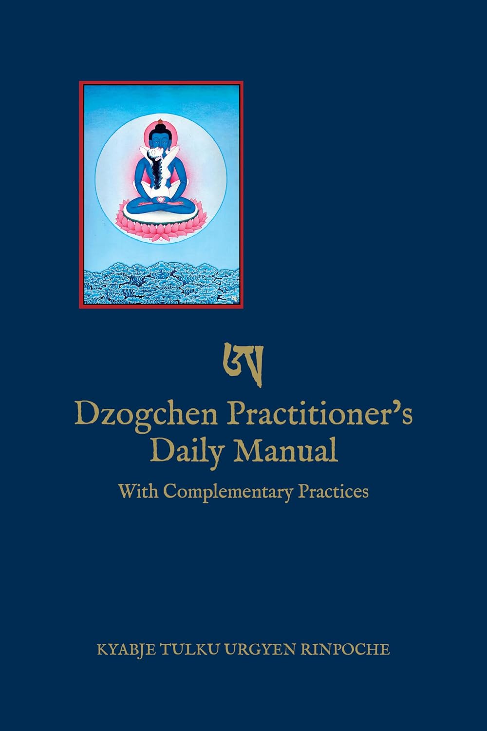 Dzogchen Practitioner’s Daily Manual: With Complementary Practices - Epub + Converted Pdf